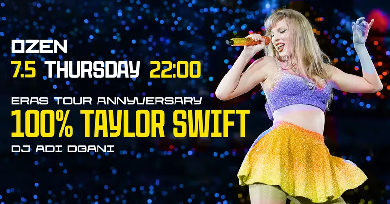 100% Taylor Swift! חוגגים את Eras Tour
