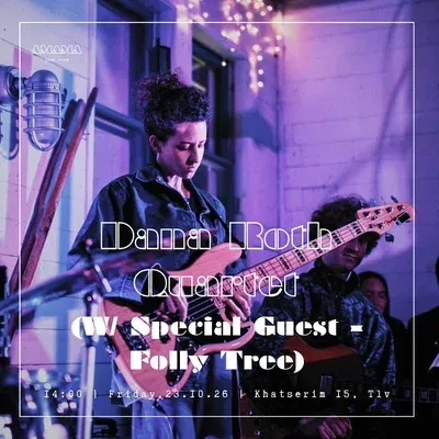 *Dana Roth Quartet w/ Special Guest – Folly Tree*