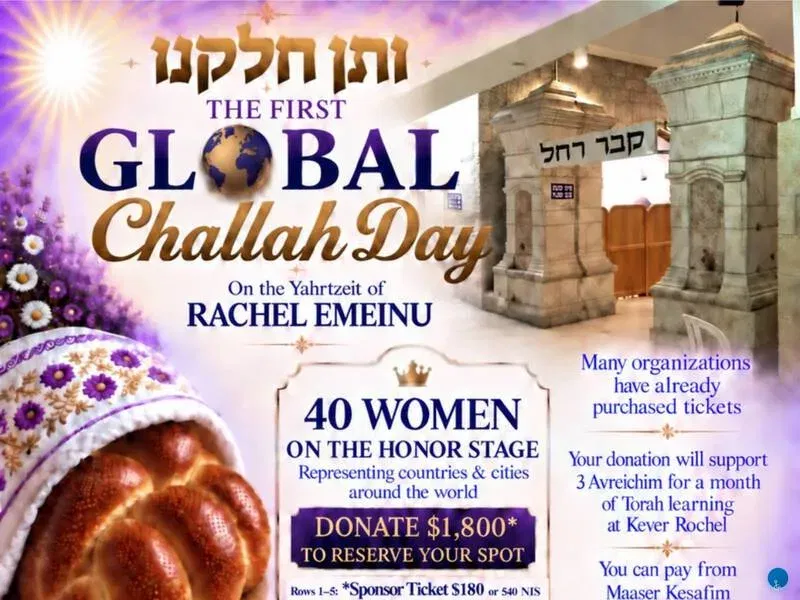 Global Challah bake Rochel Imeinu’s Yohertziet