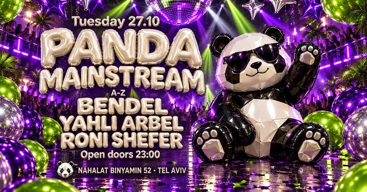 PANDA MAINSTREAM | TUESDAY 27.10 | BENDEL / YAHLI ARBEL / RONI SHEFER