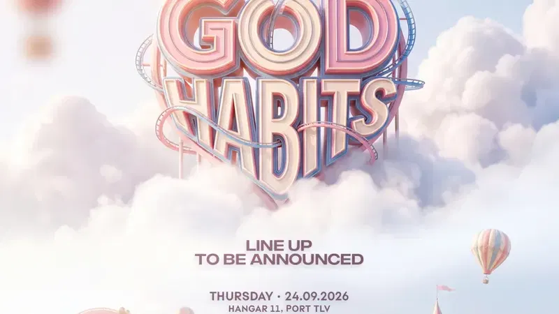 GOD HABITS • HANGAR 11 TLV בהובלת מאור בוזגלו