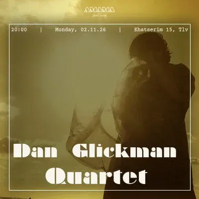 דן גליקמן קוורטט | Dan Glickman Quartet