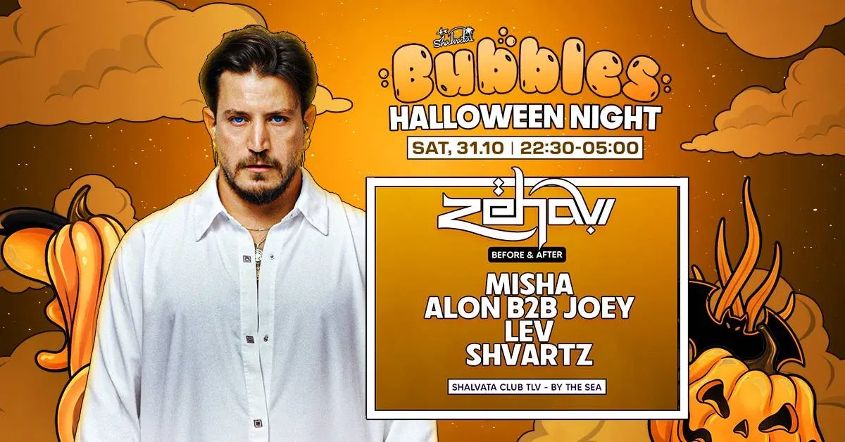 🎃 BUBBLES - HALLOWEEN NIGHT HOSTING: ZEHAVI | SATURDAY | 31.10