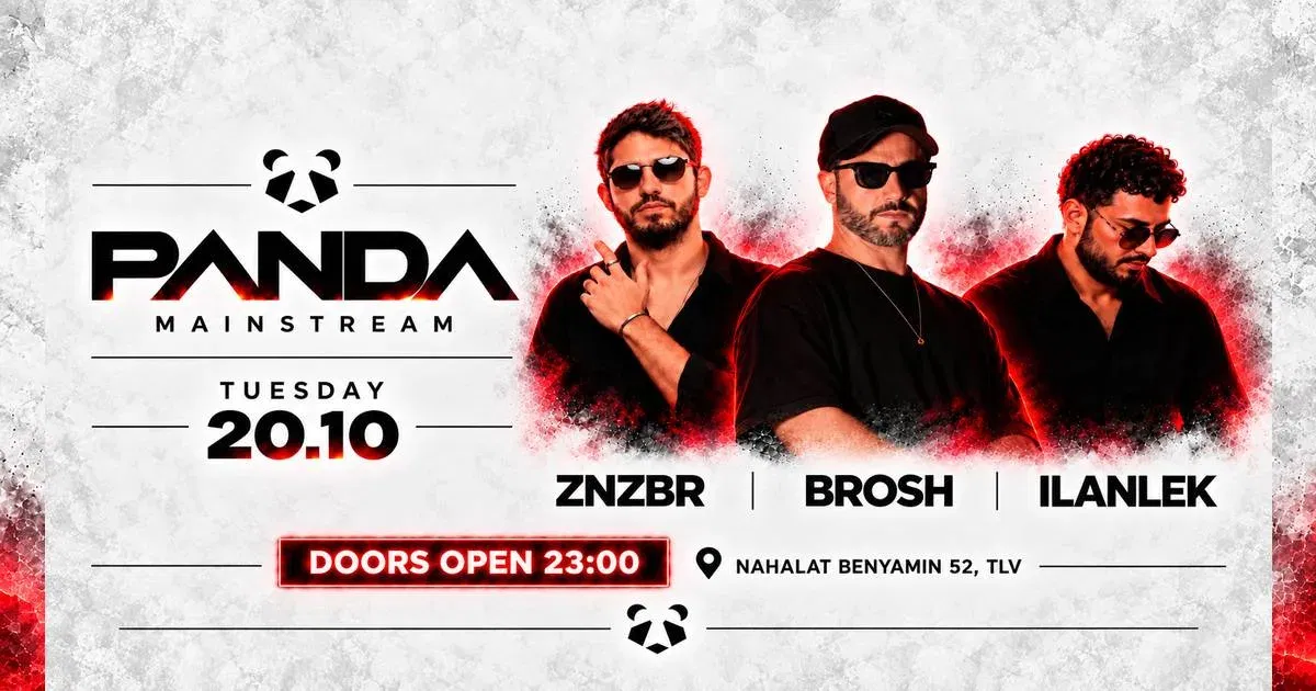 PANDA MAINSTREAM | TUESDAY 20.10 | ZNZBR / BROSH / ILANLEK