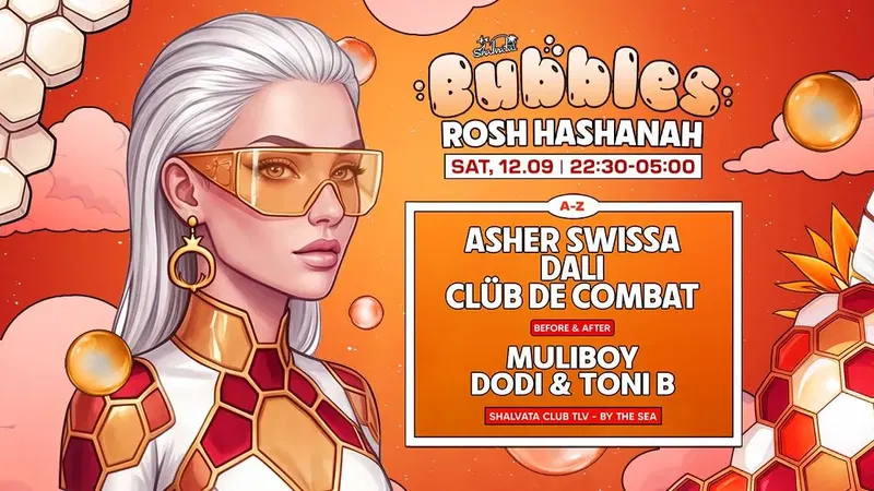 BUBBLES - ROSH HASHANAH FESTIVAL 12.09 | SATURDAY | 22:30