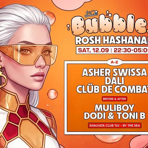 BUBBLES - ROSH HASHANAH FESTIVAL 12.09 | SATURDAY | 22:30