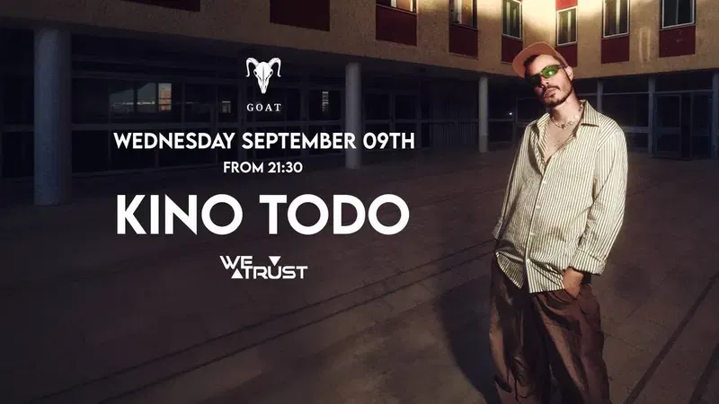 KINO TODO X WE TRUST // 9.9 WED