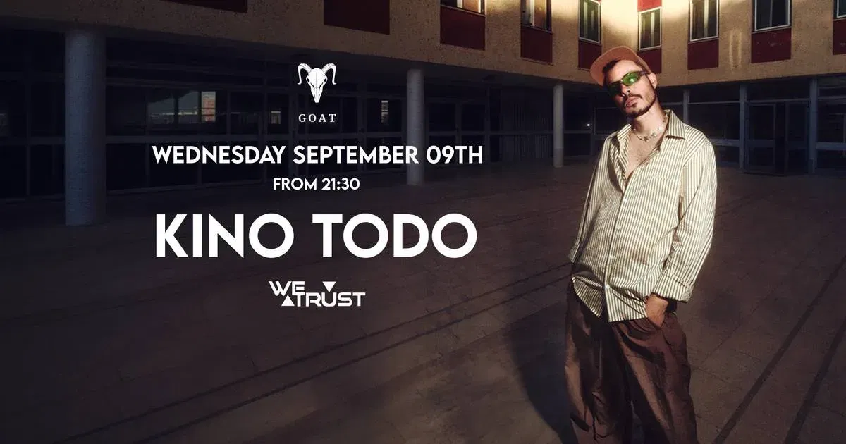 KINO TODO X WE TRUST // 9.9 WED