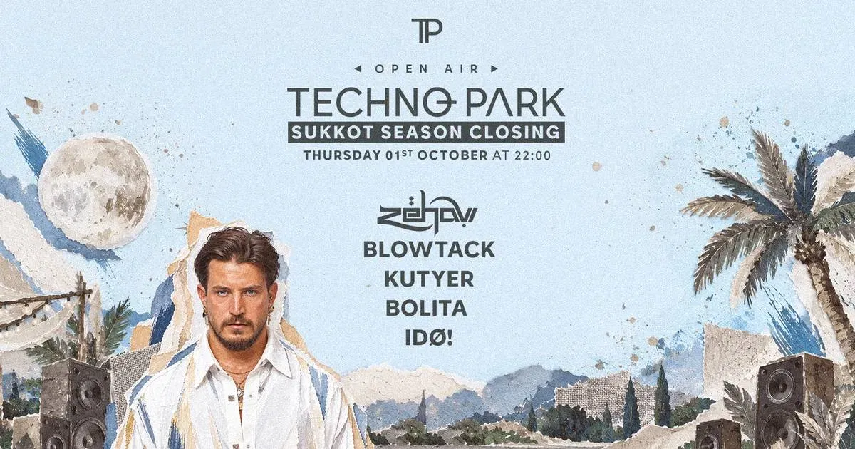 Techno Park ☼ Sukkot Closing Season | Thursday 01.10