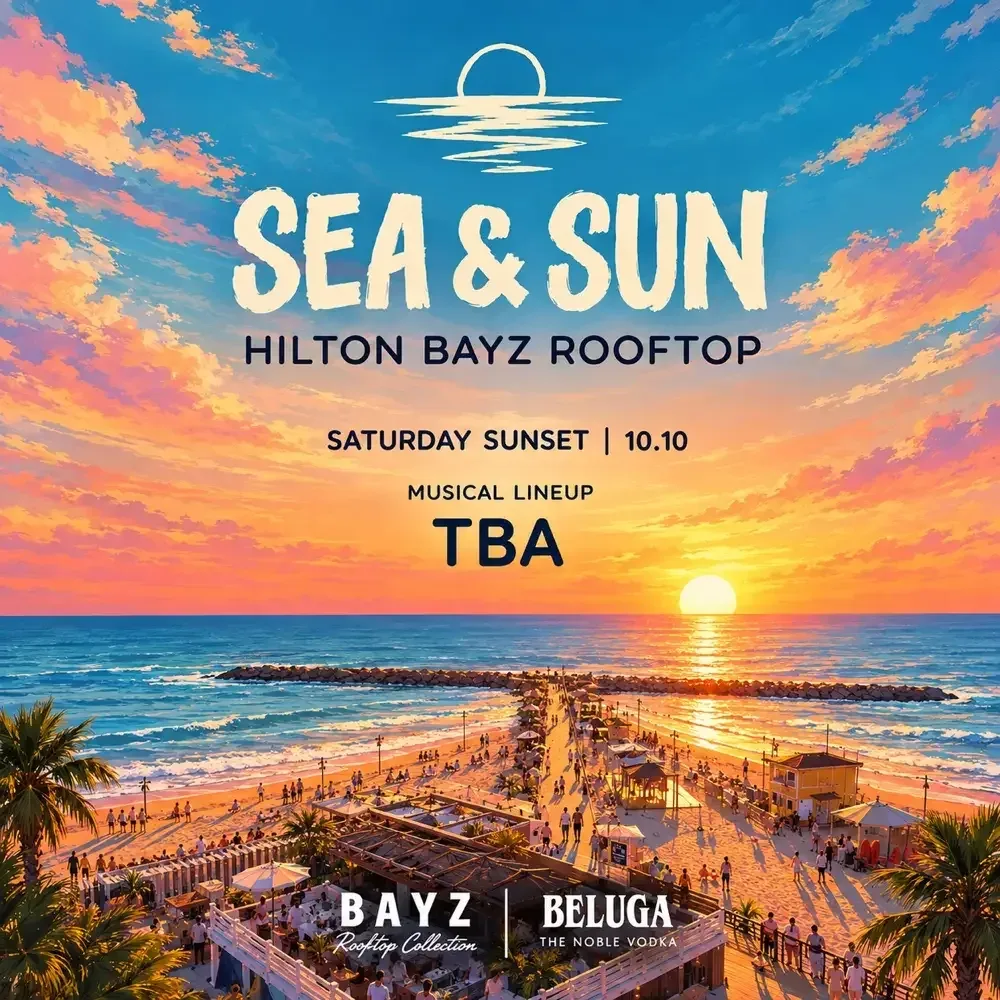 SEA & SUN ב-Hilton Bayz · מסיבת שקיעה