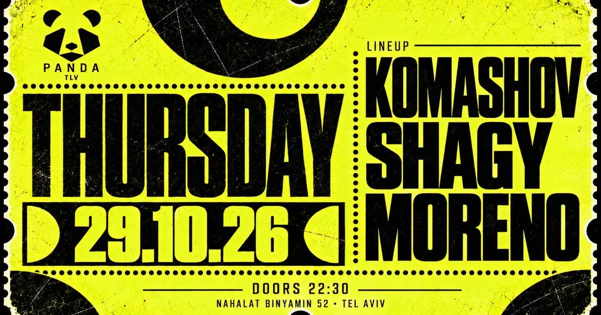 THURSDAY 29.10 | KOMASHOV / SHAGY / MORENO | PANDA TLV